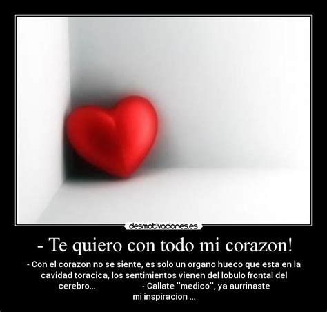 - Te quiero con todo mi corazon! | Desmotivaciones