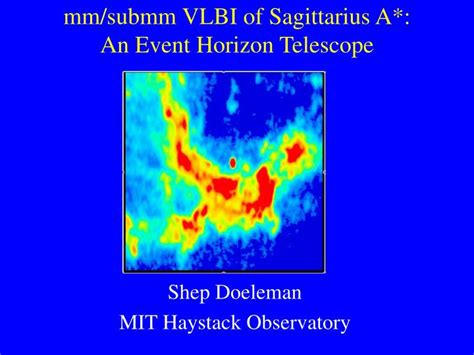 PPT - mm/submm VLBI of Sagittarius A*: An Event Horizon Telescope ...