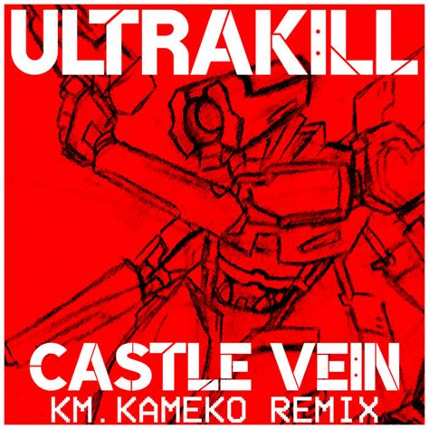 ULTRAKILL - Castle Vein [KMK.RMX] | KM.Kameko & Heaven Pierce Her | KM.KAMEKO