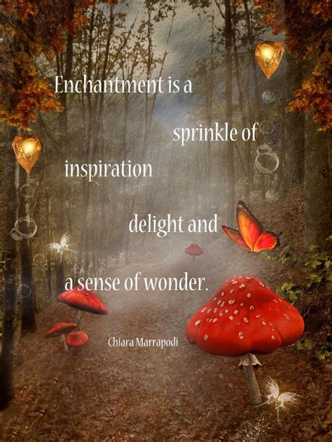 Enchantment creates magic in our lives! What enchants you today? | Self meaning, Enchanted