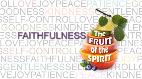 The Fruit of the Spirit – FAITHFULNESS – The Journey At First Baptist