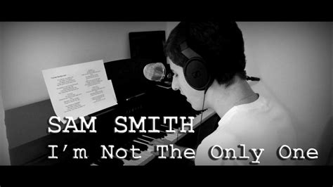 Sam Smith - I'm Not The Only One (cover) - YouTube