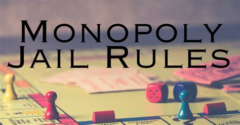 Monopoly Jail Rules: Strategies for Property Management