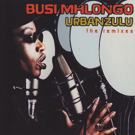 ‎The Urbanzulu Remixes by Busi Mhlongo on Apple Music