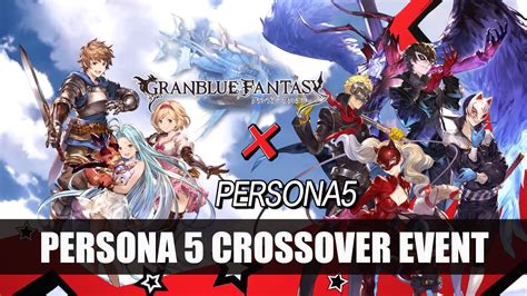 Persona 5 Crossover Event in Granblue Fantasy - Fextralife