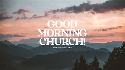 Good Morning Church! - SermonScreens.com