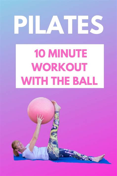 Pilates Workout Using the Ball | Pilates workout, Pilates, 10 minute workout