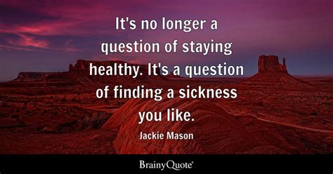 Jackie Mason - It's no longer a question of staying...