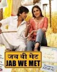 Jab We Met - Hindi Movie Review, Ott, Release Date, Trailer, Budget ...