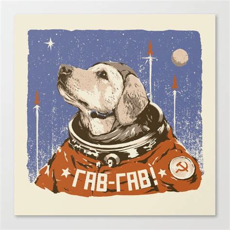 Buy Soviet Space Dog Canvas Print by sketchboy01. Worldwide shipping available at Society6.com ...