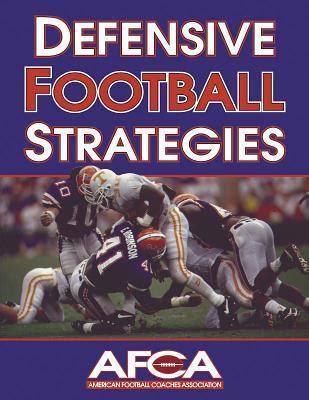 Defensive Football Strategies by American Football Coaches Association ...