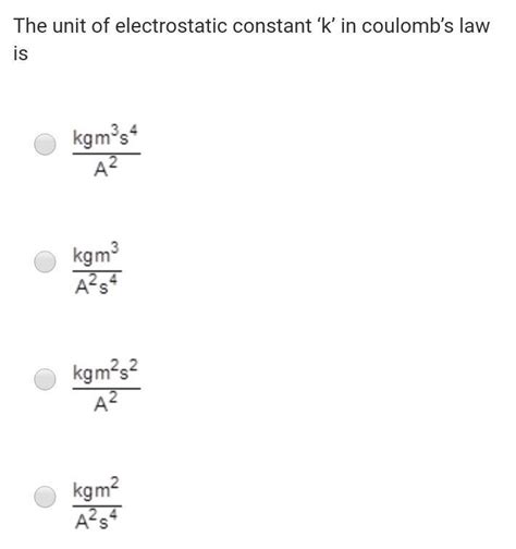 The unit of electrostatic constant 'k' in coulomb's law IS - Brainly.in