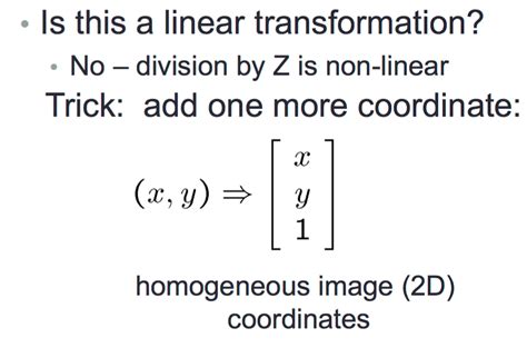 linear transformations - Why are homogenous coordinates needed in image projection ...