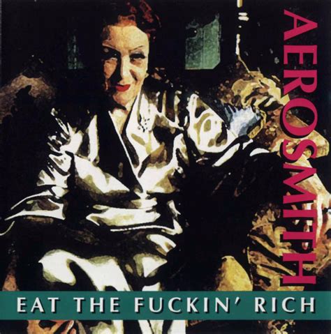 AEROSMITH BOOTLEGS COVER ARTS: EAT THE FUCKIN' RICH (biloxi 1993)