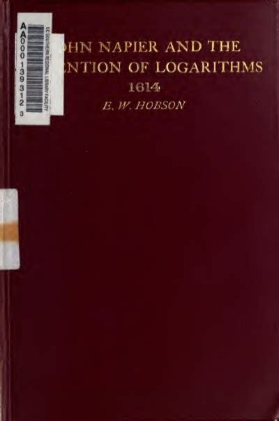 John Napier and the invention of logarithms, 1614; a lecture