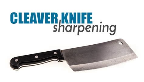 Cleaver Knife Sharpening | Sharpening Services