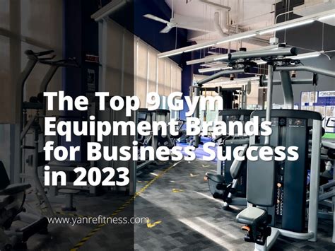 The Top 9 Gym Equipment Brands For Business Success In 2024 - YR Fitness