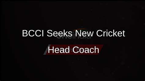 BCCI Opens Applications for Indian Cricket Team's New Head Coach ...