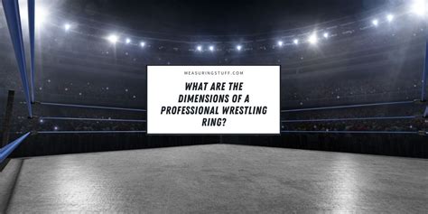 What Are The Dimensions Of A Professional Wrestling Ring? - Measuring Stuff