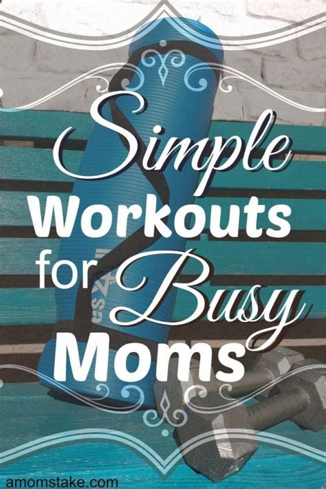 Simple Workouts for Busy Moms - A Mom's Take