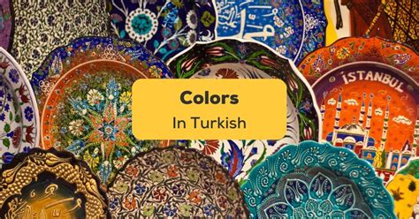 25 Colors In Turkish & The Outstanding Shades Of Turkey