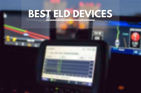 13 Best ELD Devices For Truck Drivers