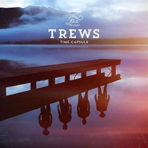 Time Capsule Album by The Trews | Lyreka