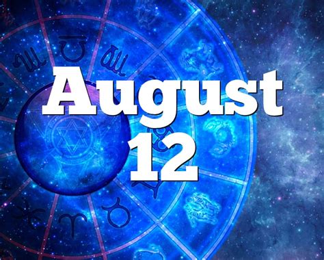 August 12 Birthday horoscope - zodiac sign for August 12th