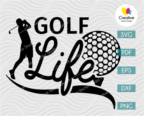 Golf Life SVG, DXF, PNG Cut File | Creative Vector Studio