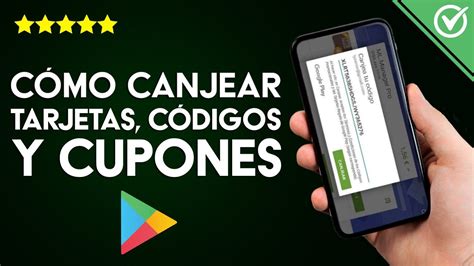 ¿Cómo Canjear Tarjetas de Regalo, Códigos y Cupones de Google Play ...