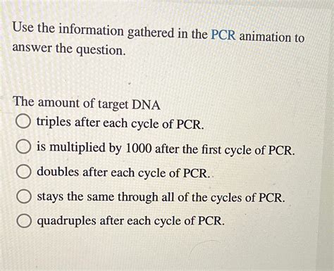 Solved Use the information gathered in the PCR animation to | Chegg.com