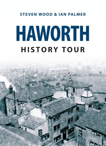 Haworth History Tour ~ BrontëBlog