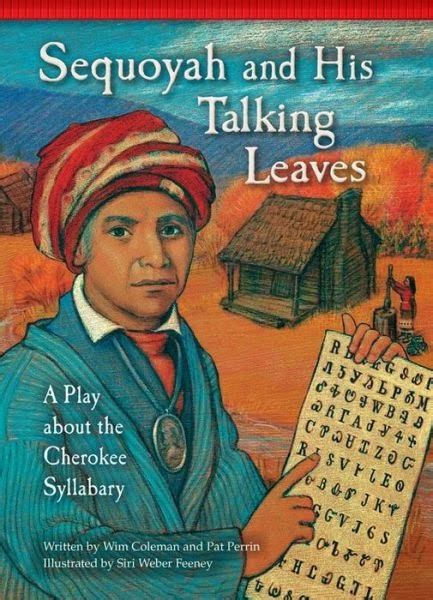 Randomly Reading: Sequoyah and His Talking Leaves: a Play about the Cherokee Syllabary by Wim ...