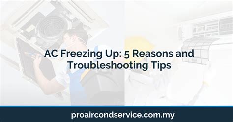 AC Freezing Up - 5 Reasons and Troubleshooting Tips [2024]