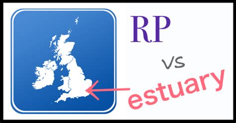 Received Pronunciation vs Estuary English | Key Differences