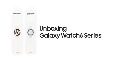 Galaxy Watch6 | Watch6 Classic: Official Unboxing | Samsung - YouTube