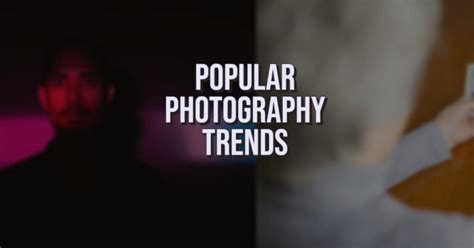 Popular Photography Trends In 2023