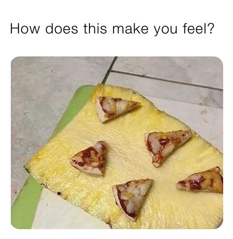 Pizza on pineapple - Meme by Your_average_guy :) Memedroid