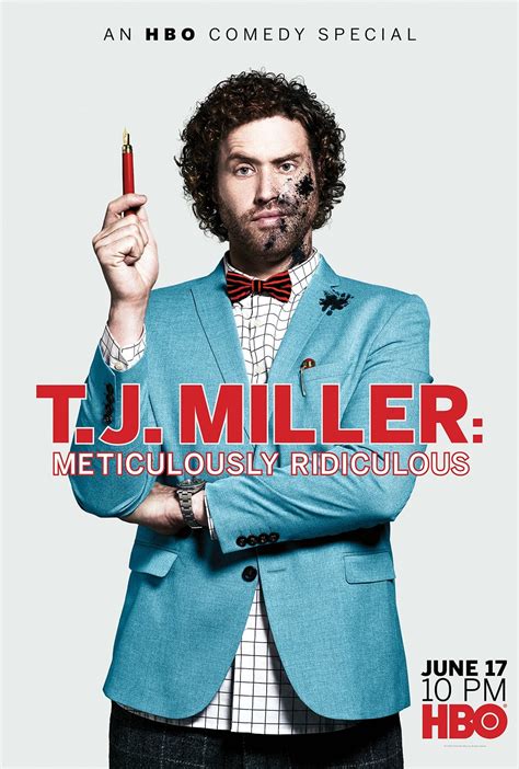 T.J. Miller: Meticulously Ridiculous (2017) - Posters — The Movie ...