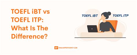 TOEFL IBT Vs. TOEFL ITP: What Is The Difference?