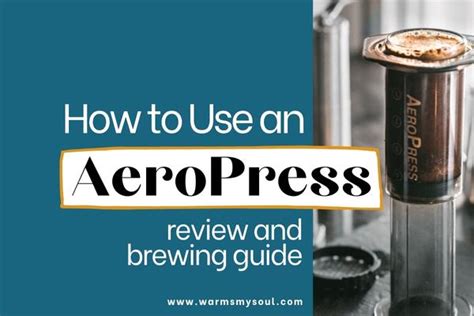 AeroPress Coffee Maker Review and Brewing Guide (Who It’s for and How to Use It) - Warms My Soul