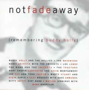 Not Fade Away {Remembering Buddy Holly} (1996, CD) | Discogs