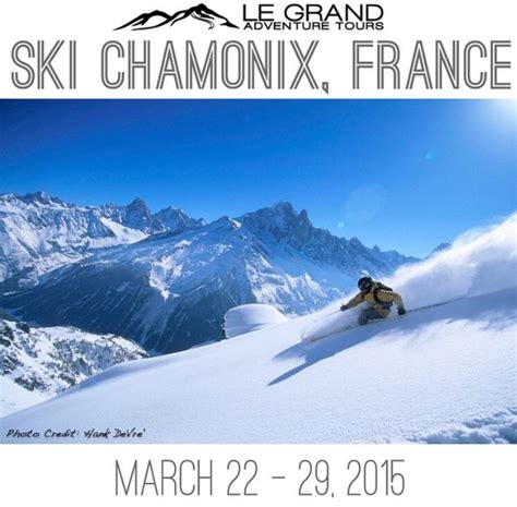 Ski Chamonix with Le Grand Adventure Tours. March 22-29, 2015 | Chamonix, Snowboarding trip ...