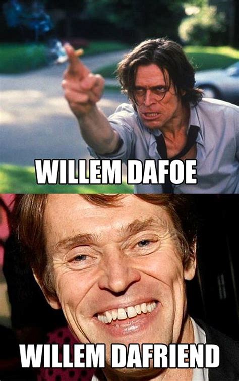 Willem "Dafoe" and Willem "Dafriend" | Celebrity name puns, Celebrities funny, Celebrity puns