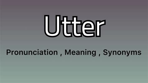 Utter meaning - Utter pronunciation - Utter example - Utter synonyms - YouTube