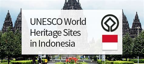 The 8 UNESCO World Heritage Sites in Indonesia [photos] - ASEAN UP