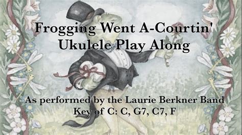 Froggie Went A-Courtin' Ukulele Play Along - YouTube | Ukulele, Uke songs, Cool ukulele