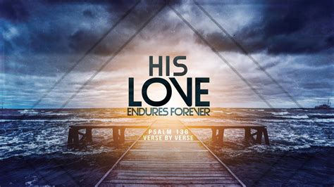 HIS LOVE ENDURES FOREVER - HOPE CHURCH TORONTO WEST