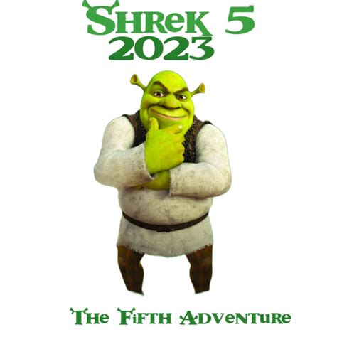 Shrek 5-2023-The Fifth Adventure by Hellmachi on DeviantArt