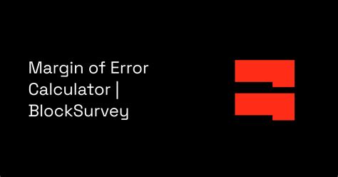 Margin of Error Calculator | BlockSurvey